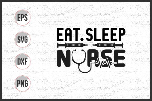Eat Sleep Nurse Svg Design: Graphics for Print Templates