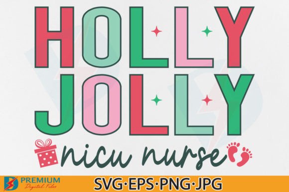 Holly Jolly NICU Nurse SVG PNG, Christmas Graphics