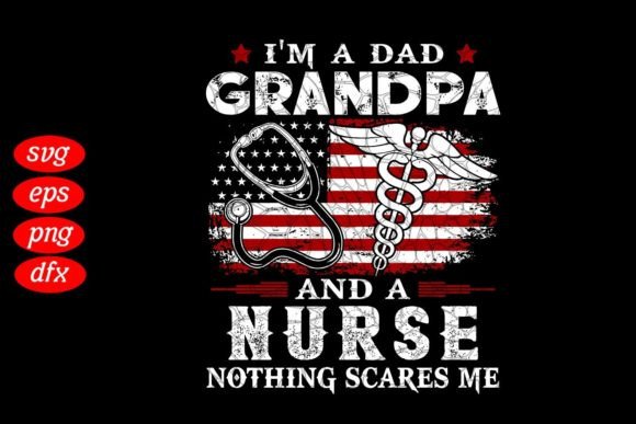 I Am a Dad Grandpa and a Nurse SVG