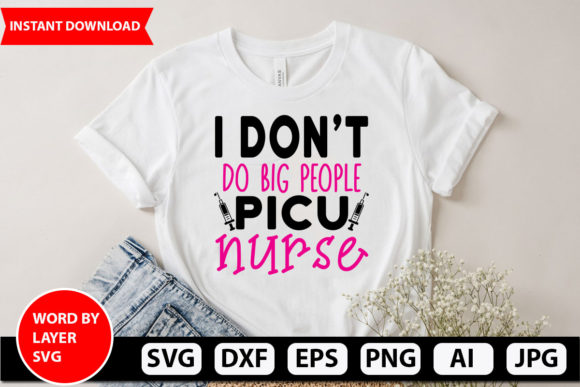 I Don’t Do Big People Picu Nurse Svg Des