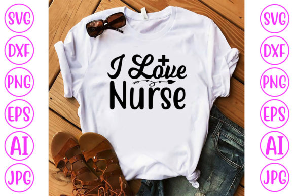 I Love Nurse Svg Graphics for T-Shirt Designs