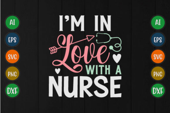 I’m in Love with a Nurse, Best Nurse Svg