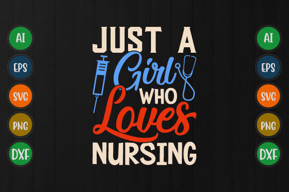 Just a Girl Who Loves Nursing, Nurse Svg Graphics