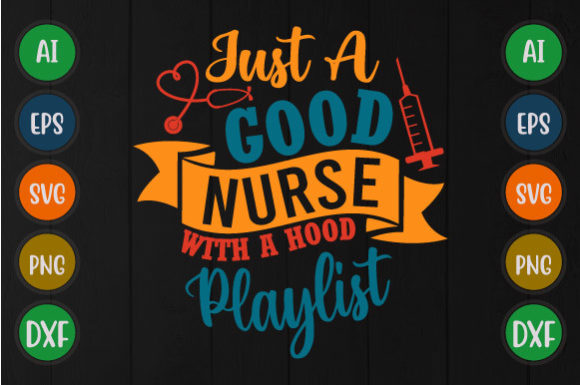 Just a Good Nurse, Graphics & T-Shirt Designs