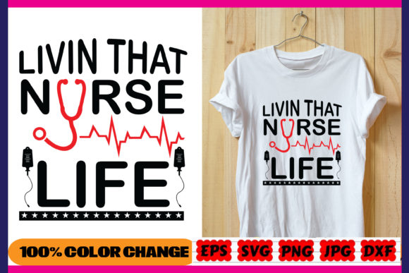 Livin the Nurse Life Shirt, Nurse Svg Graphics