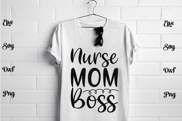 Nurse Mom Boss - Nurse Svg Design