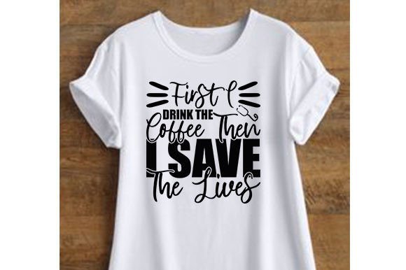Nurse SVG Design, First I Drink the Co