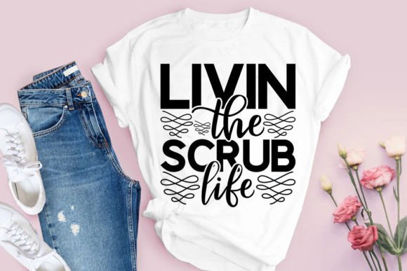 Nurse SVG Design, Livin the Scrub Life