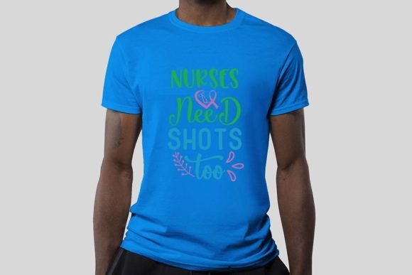Nurse SVG Design, Nurse Need Shots Too