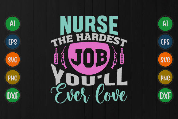 Nurse the Hardest Job, Love Nurse Svg