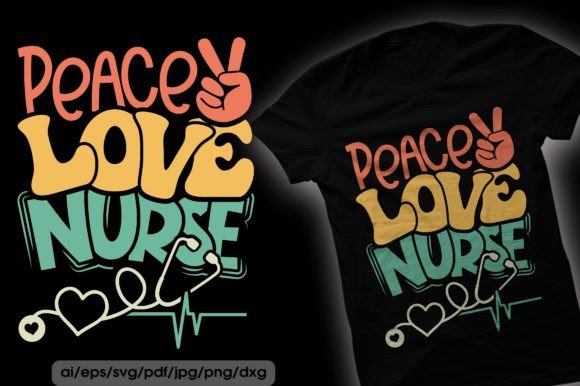 Peace Love Nurse Svg T Shirt Design: Graphics for Print Templates