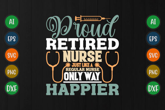Regular Nurse, Proud Retired Nurse Svg Graphics