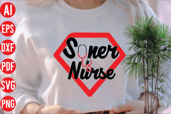 Super Nurse SVG Cut File for Graphics and T-Shirt Designs