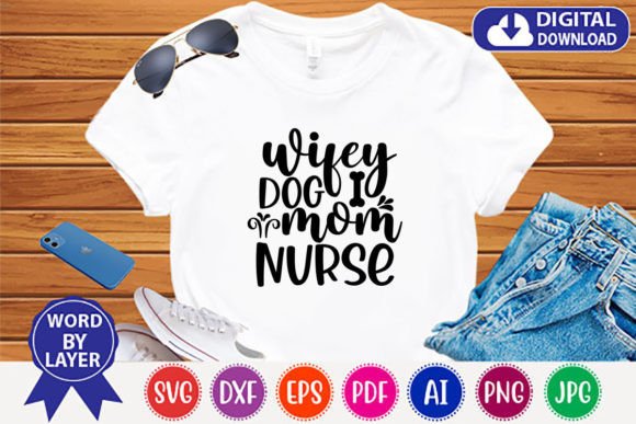 Wifey Dog Mom Nurse Svg Cut File Design