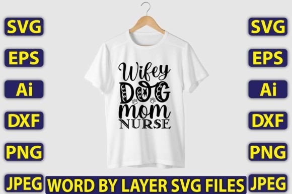 Wifey Dog Mom Nurse SVG Cut Files Design